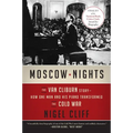 Moscow Nights: The Van Cliburn Story--How One Man and His Piano Transformed the Cold War - Paperback