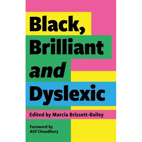Black, Brilliant and Dyslexic: Neurodivergent Heroes Tell Their Stories - Paperback