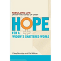 Hope for a Widow's Shattered World: Rebuilding Life Out of the Ashes of Grief - Paperback