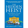 The Hidden Heist: Stop Robbing Yourself of Lasting Wealth - Paperback