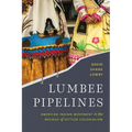 Lumbee Pipelines: American Indian Movement in the Residue of Settler Colonialism - Hardcover