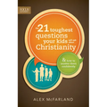 The 21 Toughest Questions Your Kids Will Ask about Christianity - Paperback