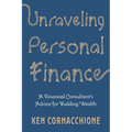 Unraveling Personal Finance: A Financial Consultant's Advice for Building Wealth - Paperback