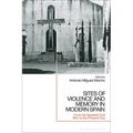 Sites of Violence and Memory in Modern Spain: From the Spanish Civil War to the Present Day - Paperback