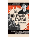 The Hollywood Scandal Almanac: 12 Months of Sinister, Salacious and Senseless History! - Hardcover