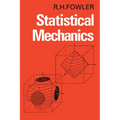 Statistical Mechanics: The Theory of the Properties of Matter in Equilibrium - Paperback