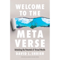 Welcome to the Metaverse: Unlocking the Potential of Virtual Worlds - Hardcover