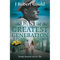 The Last of the Greatest Generation - Paperback