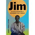 Jim: The Life and Afterlives of Huckleberry Finn's Comrade - Hardcover