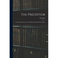 The Preceptor: Containing A General Course Of Education [ed. By R. Dodsley] - Paperback