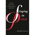 Singing in Polish: A Guide to Polish Lyric Diction and Vocal Repertoire - Paperback