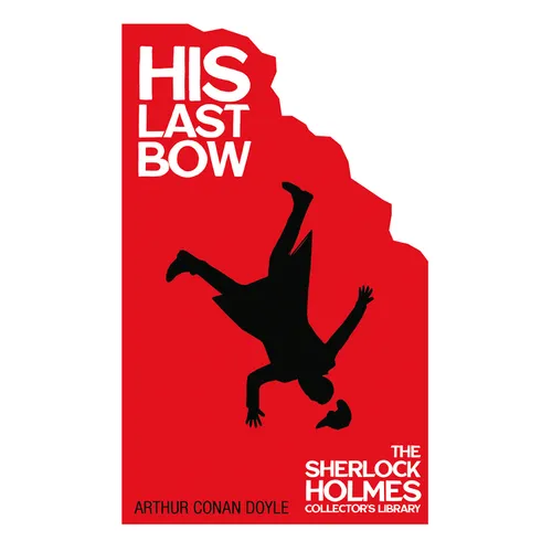 His Last Bow - Some Later Reminiscences - Hardcover