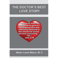 The Doctor's Best Love Story: John 3:16 - Paperback