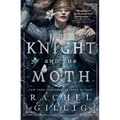 The Knight and the Moth - Hardcover