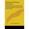 Memoirs Of Thomas Harrington: With A Short Account Of The Lights Which Appeared In His House At Glandore, 1836-37, Authenticated By The Testimony Of - Paperback