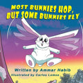 Most Bunnies Hop, but Some Bunnies Fly - Paperback