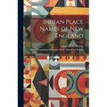 Indian Place Names of New England - Paperback