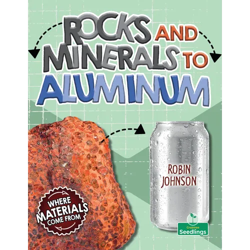 Rocks and Minerals to Aluminum - Library Binding