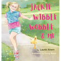 Jackie Wibble Wobble and Me - Hardcover