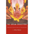 The Dream Drugstore: Chemically Altered States of Consciousness - Paperback