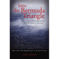 Into the Bermuda Triangle: Pursuing the Truth Behind the World's Greatest Mystery - Paperback