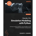 Hands-On Simulation Modeling with Python - Second Edition: Develop simulation models for improved efficiency and precision in the decision-making proc - Paperback