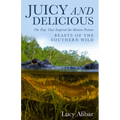Juicy and Delicious: The Play That Inspired the Motion Picture "Beasts of the Southern Wild" - Paperback