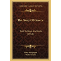 The Story Of Greece: Told To Boys And Girls (1914) - Paperback