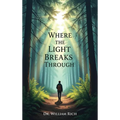 When the Light Breaks Through - Hardcover