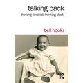 Talking Back: Thinking Feminist, Thinking Black - Paperback