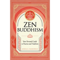 Zen Buddhism: Your Personal Guide to Practice and Tradition - Hardcover