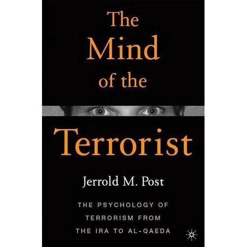 The Mind of the Terrorist: The Psychology of Terrorism from the IRA to Al-Qaeda - Paperback