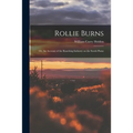 Rollie Burns; or, An Account of the Ranching Industry on the South Plains - Paperback