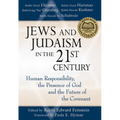 Jews and Judaism in 21st Century: Human Responsibility, the Presence of God and the Future of the Covenant - Paperback
