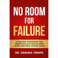 No Room For Failure: 8 Proven Strategies For Immediate Success in New Home and Real Estate Sales - Paperback