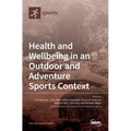 Health and Wellbeing in an Outdoor and Adventure Sports Context - Hardcover