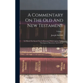 A Commentary On The Old And New Testament: In Which The Sacred Text Is Illustrated With Copious Notes, Theological, Historical, And Critical; Volume 2 - Hardcover