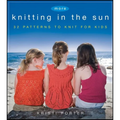 More Knitting in the Sun: 32 Patterns to Knit for Kids - Paperback