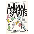 Animal Spirits: How Human Psychology Drives the Economy, and Why It Matters for Global Capitalism - Paperback