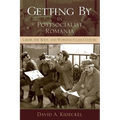 Getting by in Postsocialist Romania: Labor, the Body, & Working-Class Culture - Paperback