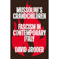 Mussolini's Grandchildren: Fascism in Contemporary Italy - Paperback