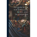Pattern Book for Jewellers, Gold- and Silversmiths - Hardcover