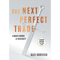 The Next Perfect Trade: A Magic Sword of Necessity - Hardcover