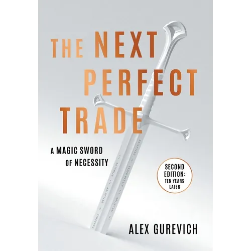 The Next Perfect Trade: A Magic Sword of Necessity - Hardcover