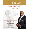 Your Instinct in Action: A Personal Application Guide to Instinct: The Power to Unleash Your Inborn Drive - Paperback