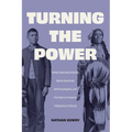 Turning the Power: Indian Boarding Schools, Native American Anthropologists, and the Race to Preserve Indigenous Cultures - Hardcover