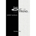 The Friend: Spirit World - Paperback
