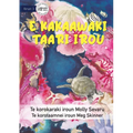 The Sea is Everything to Me - E kakaawaki taari irou (Te Kiribati) - Paperback