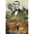 Sad Swashbuckler: The Life of William Walker - Paperback