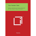 The Thorn Tree: Being A History Of Thorn Worship Of The Twelve Tribes Of Israel - Paperback